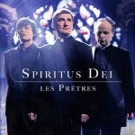 Fenomeno «Les Prêtres»: tre sacerdoti e 500mila album venduti