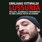 Le bugie di Emiliano Fittipaldi nel libro “Lussuria”