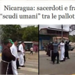 Silenzio sui preti-eroi del Nicaragua, per i media c’è solo lo schiaffo al bimbo che piange
